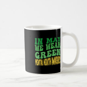 Caneca De Café Em maio, Vestimos Mês de Consciência Mental Verde