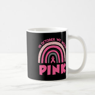 Caneca De Café Em outubro, Vestimos a consciência cor-de-rosa do 