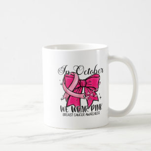 Caneca De Café Em outubro, Vestimos conhecimento do Cancer da mam