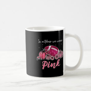 Caneca De Café Em outubro, Vestimos O Cancer Da Mama De Futebol R