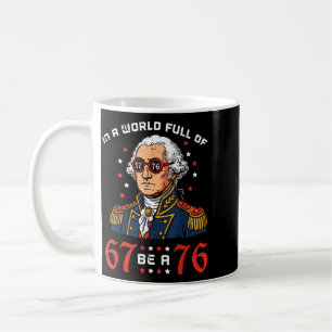 Caneca De Café Em Um Mundo Cheio 6 7 Seja 76 Washington 4 De Julh