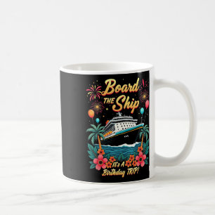 Caneca De Café Embarque No Navio É Uma Viagem De Aniversário Cruz