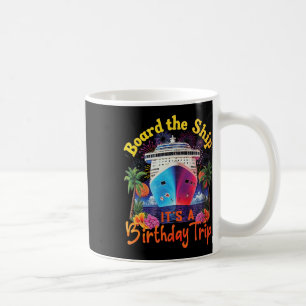 Caneca De Café Embarque No Navio É Uma Viagem De Aniversário Cruz