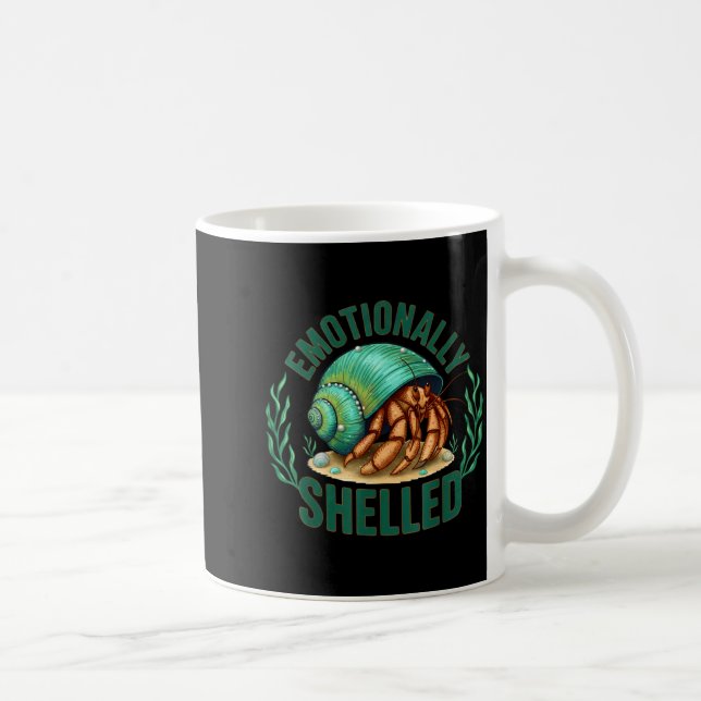Caneca De Café Emotionally Shelled Funny Hermit Crab Humor Quote  (Direita)