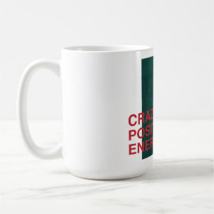 Caneca De Café Energia Louca Positiva - Design de Citação Moderna