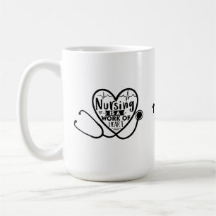 Caneca De Café Enfermagem é uma obra de coração   Enfermeira Engr