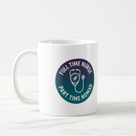 Caneca De Café Enfermeira em Tempo Integral Nômade em Tempo Parci