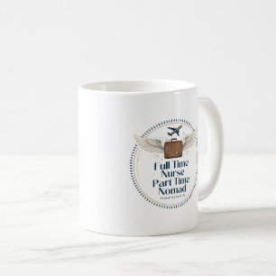 Caneca De Café Enfermeira em Tempo Integral Nômade em Tempo Parci