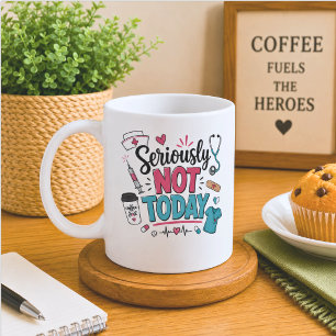 Caneca De Café Enfermeira Engraçada Sério Não Hoje