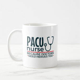Caneca De Café Enfermeira PACU Porque Médicos Precisam De Heróis 