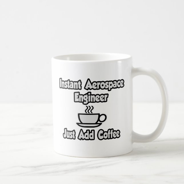 Caneca De Café Engenheiro Instantâneo Aerospace... Basta Adiciona (Direita)