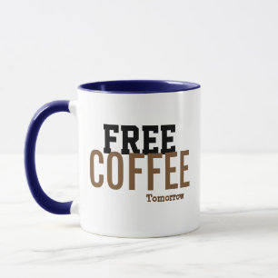 Caneca de Café Engraçada - Café Grátis Amanhã Humo