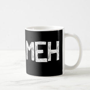Caneca de café engraçada de Meh