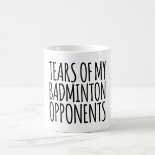 Caneca De Café Engraçadas Lágrimas Dos Meus Opositores De Badmint