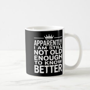 Caneca De Café Engraçado Aparentemente Ainda Não Tenho Idade Sufi