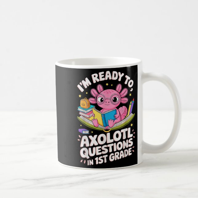 Caneca De Café Engraçado Axolotl Pronto Para Questionar O Aprendi (Direita)