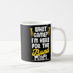 Caneca De Café Engraçado Banda Marcial Que Jogo Estou Aqui Para