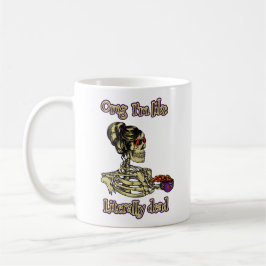 Caneca De Café Engraçado Bebendo de esqueleto Eu sou literalmente