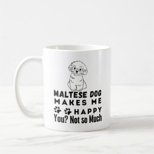 Caneca De Café Engraçado, Cachorro Maltês Me Faz Feliz De Você, N