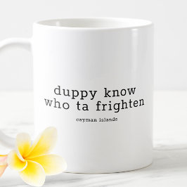 Caneca De Café Engraçado Caymanian Dialect Duppy Sabe Quem É Que