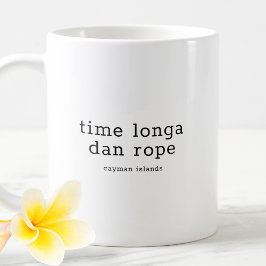 Caneca De Café Engraçado Caymanian Dialect Time Longa Dan Rope