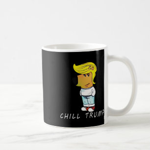 Caneca De Café Engraçado Chill Trump Homens Mulheres Adolescentes