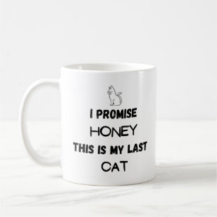 Caneca De Café Engraçado Citação de Gato: Eu Prometo... Último Ga