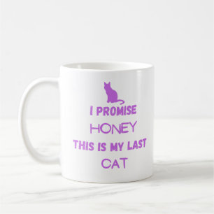 Caneca De Café Engraçado Citação de Gato: Eu Prometo. Último Gato