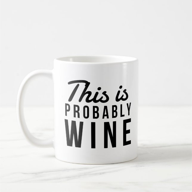 Caneca De Café Engraçado Citação De Vinho, Provavelmente É Vinho (Esquerda)