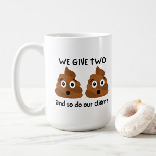 Caneca De Café Engraçado "Damos Dois Poops E Nossos Clientes Tamb