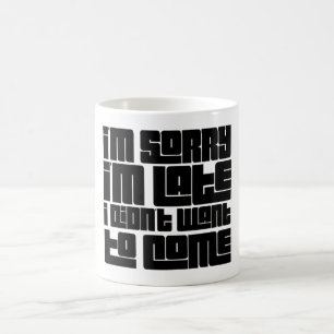 Caneca De Café Engraçado, "Desculpe o atraso que não quis vir"