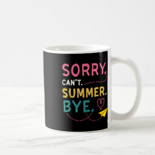 Caneca De Café Engraçado Desculpe, Professor De Tchau De Verão No
