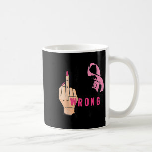 Caneca De Café Engraçado Dizer Ei Cancer Você Chateou O Errado