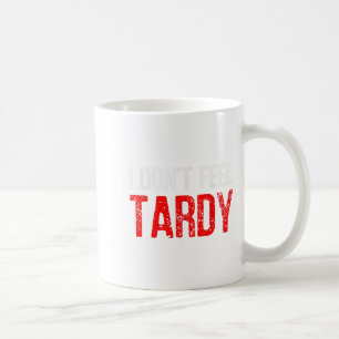 Caneca De Café Engraçado dizer que não sinto homens tardias mulhe