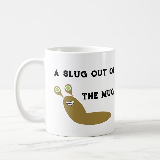 Caneca De Café Engraçado dizer Slug Out of Mug Coffee Mug (Esquerda)