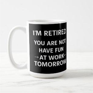 Caneca De Café Engraçado, estou aposentado. Não se diverte no tra