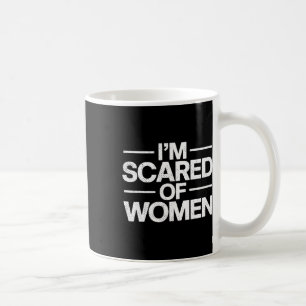 Caneca De Café Engraçado, estou assustado com mulheres sarcasmo,