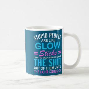 Caneca De Café Engraçado Estúpido Como Bastões Luminosos Sarcásti