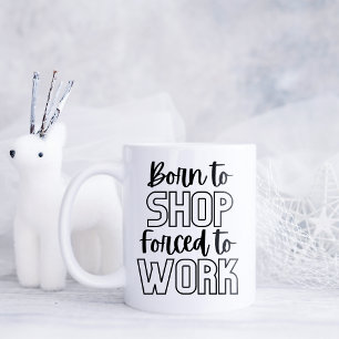 Caneca De Café Engraçado, eu Nasci para Comprar