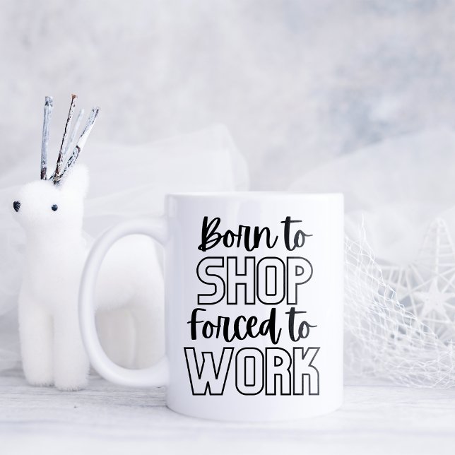 Caneca De Café Engraçado, eu Nasci para Comprar (Criador carregado)