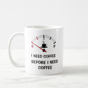 Caneca De Café Engraçado Eu Preciso De Café Antes Do Café.