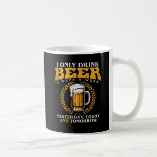 Caneca De Café Engraçado Eu Só Bebo Cerveja 3 Dias Por Semana Can