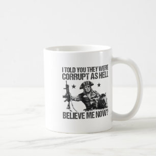 Caneca De Café Engraçado Eu Te Disse Que Eram Corrompidos Como O 