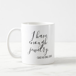 Caneca De Café Engraçado eu ter joias suficientes que disseram q