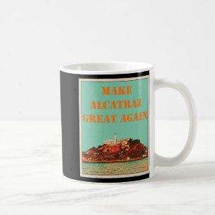 Caneca De Café Engraçado Faça Excelente De Alcatraz De Novo Trump