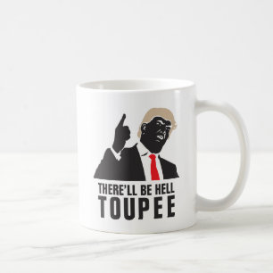 Caneca De Café Engraçado haverá toupee do inferno - Donald Trump