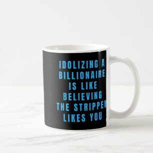 Caneca De Café Engraçado Humor E Humor Político Anti-Bilionário