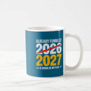 Caneca De Café Engraçado já atrapalhou 2026 2027 vai ser meu ano 