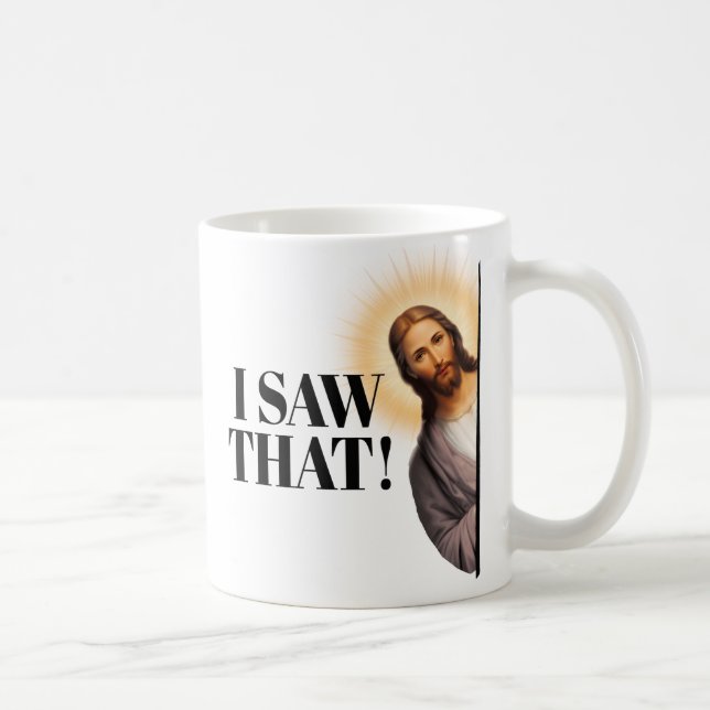 Caneca De Café Engraçado Jesus Citação - Eu Vi Isso (Direita)