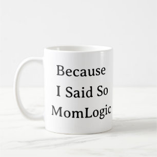 Caneca De Café Engraçado, Mãe, Mug, Porque Eu Disse Que A Mãe Dav